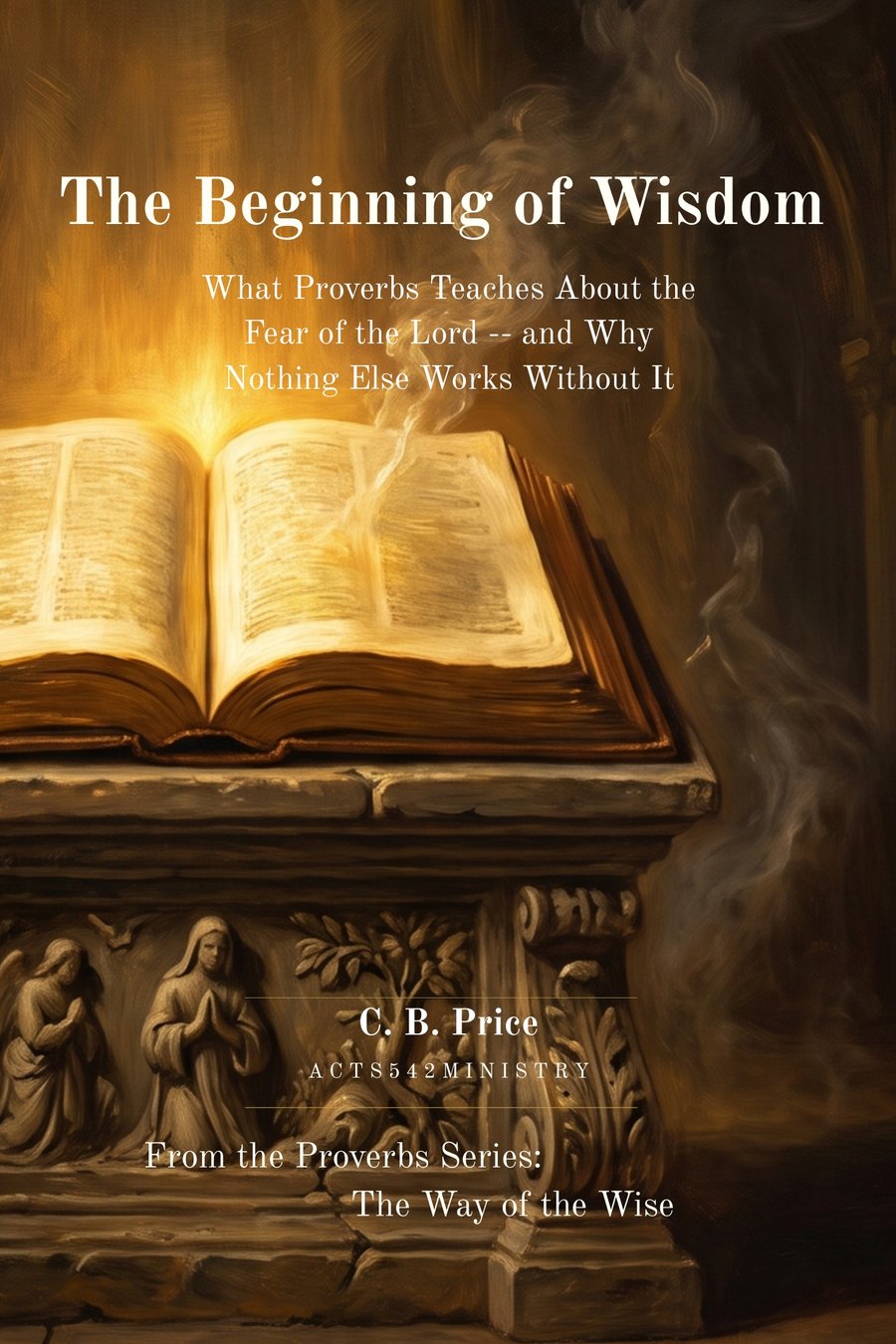 Proverbs Series: The Way of the Wise